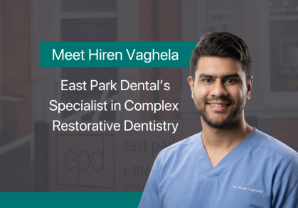 Meet Hiren Vaghela: East Park Dental’s Specialist in Complex Restorative Dentistry